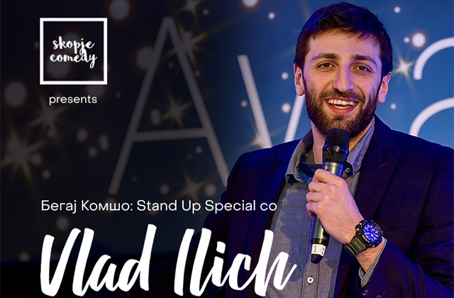 Stand Up Special со Vlad Ilich – “Доваѓа дома“