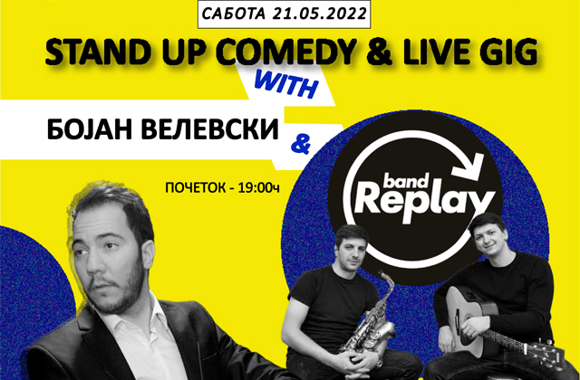 Stand up comedy & Live Gig со Бојан Велевски и Band Replay