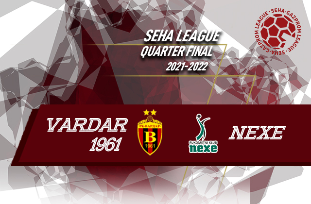 HC Vardar 1961 – HC Nexe | SEHA League